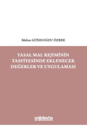 Yasal Mal Rejiminin Tasfiyesinde Eklenecek Değerler ve Uygulaması