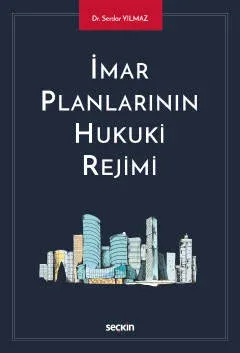 İmar Planlarının Hukuki Rejimi