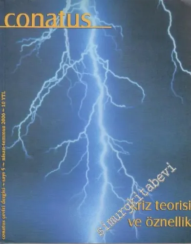 Conatus Çeviri Dergisi - Dosya: Kriz Teorisi ve Öznellik - Sayı: 5    Yıl: 2  Nisan - Temmuz  2006