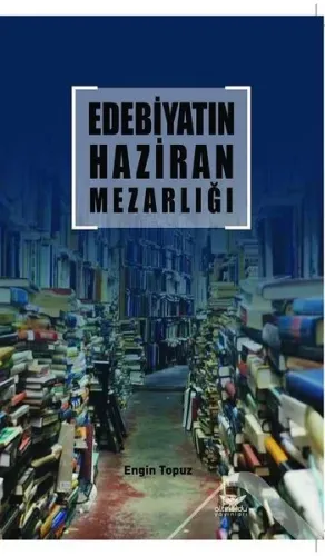 Edebiyatın Haziran Mezarlığı