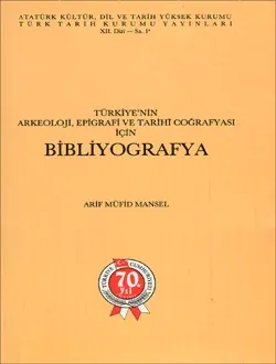 Türkiye`nin Arkeoloji, Epigrafi ve Tarihî Coğrafyası için BİBLİYOGRAFYA