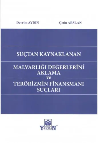 Suçtan Kaynaklanan Mal Varlığı Değerlerini Aklama ve Terörizmin Finansmanı Suçları