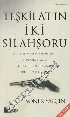 Teşkilatın İki Silahşoru: Biri Meşrutiyet'in Silahşoru Dede Yakub Cemil Diğeri Cumhuriyet'in Silahşoru Torun ‘Yakup Cemil' -        2010