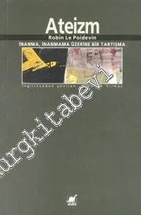 Ateizm: İnanma, İnanmama Üzerine Bir Tartışma -        2000