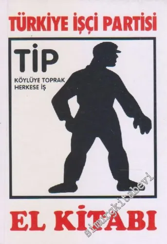 TİP'li'nin [ Türkiye İşçi Partisi ] El Kitabı - Köylüye Toprak Herkese İş -        1969