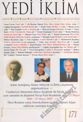Yedi İklim: Edebiyat, Kültür, Sanat Aylık Dergisi - Dosya: Adem Aydoğmuş Ahmet Albayrak'ın İkbal çalışmasını değerlendiriyor - Cumhuriyet döneminin dünya ölçeğinde ilk büyük şiir değeri, aynı zamanda da düşünürü Necip Fazıl Kısakürek yılı: 25 Mayıs 2004 -
