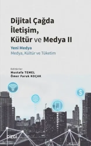 Dijital Çağda İletişim, Kültür ve Medya 2;Yeni Medya - Medya, Kültür ve Tüketim