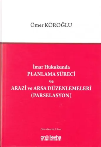 İmar Hukukunda Planlama Süreci Ve Arazi Ve Arsa Düzenlemeleri (Parselasyon)