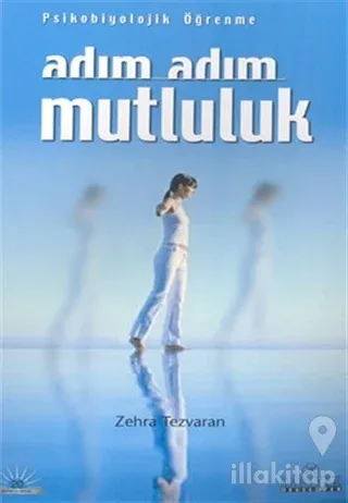 Adım Adım Mutluluk: Psikobiyolojik Öğrenme