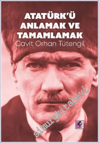 Atatürk'ü Anlamak ve Tamamlamak -         2023