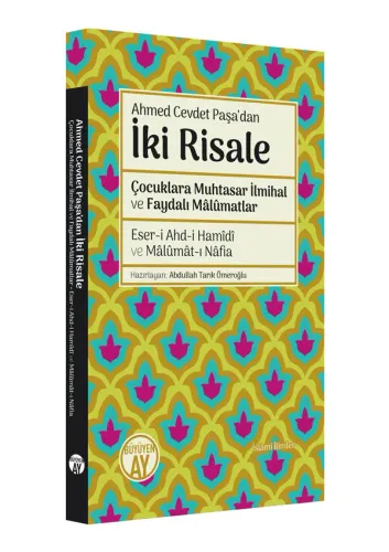 İki Risale: Çocuklara Muhtasar İlmihal ve Faydalı Mâlûmatlar • Eser-i Ahd-i Hamîdî ve Mâlûmât-ı Nâfia
