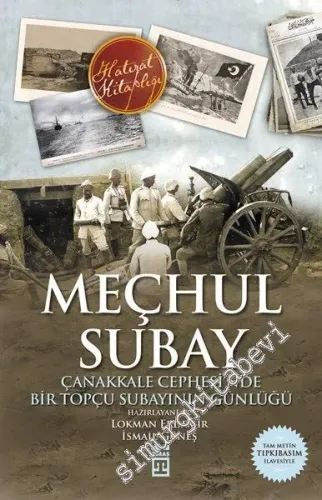 Meçhul Subay: Çanakkale Cephesinde Bir Topçu Subayının Günlüğü -         2014