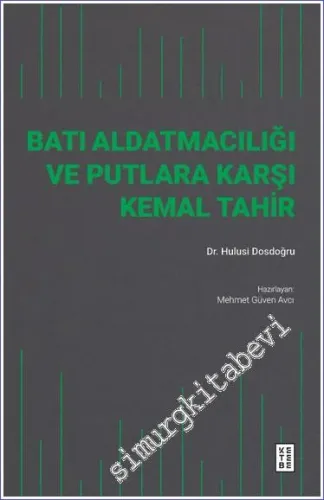 Batı Aldatmacılığı ve Putlara Karşı Kemal Tahir -         2023