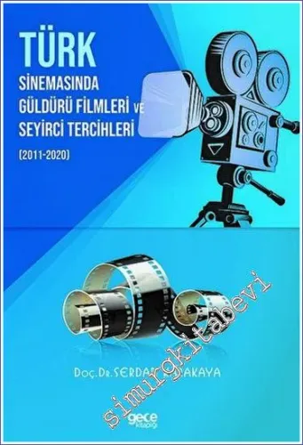 Türk Sinemasinda Güldürü Filmleri ve Seyirci Tercihleri (2011 - 2020) -         2023