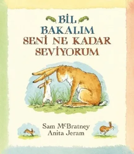 Bil Bakalım Seni Ne Kadar Seviyorum? (Ciltli)