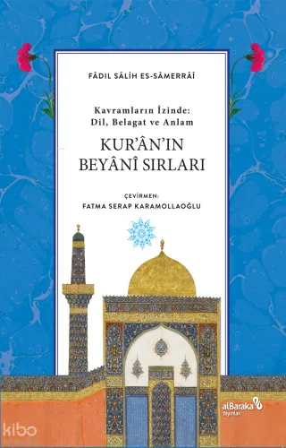 Kur'an'ın Beyanî Sırları;Dil, Belagat ve Anlam