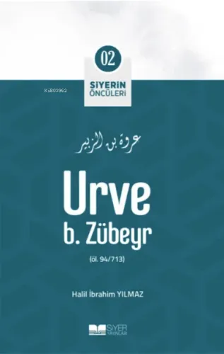 Urve B Zübeyr; Siyerin Öncüleri 02