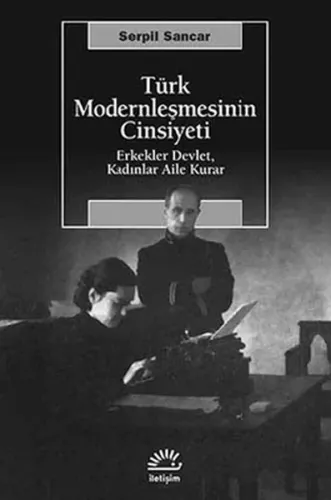 Türk Modernleşmesinin Cinsiyeti