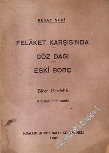 Felaket Karşısında - Göz Dağı - Eski Borç -        1931