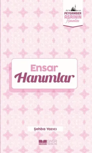 Ensar Hanımlar;Peygamber Asrının Hanımları 6