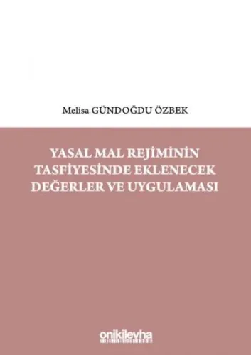 Yasal Mal Rejiminin Tasfiyesinde Eklenecek Değerler ve Uygulaması