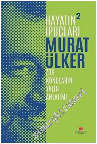 Hayatın İpuçları 2 : Zor Konuların Yalın Anlatımı CİLTLİ -        2022