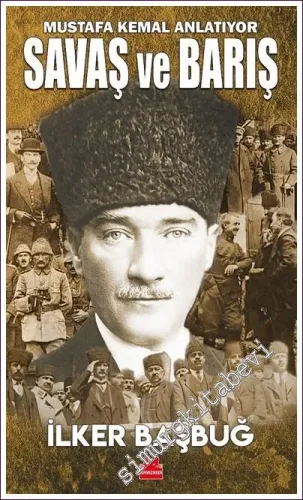 Mustafa Kemal Anlatıyor Savaş ve Barış -         2022