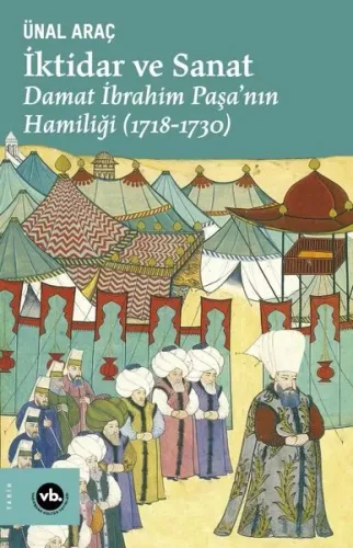 İktidar ve Sanat - Damat İbrahim Paşa'nın Hamiliği (1718-1730)