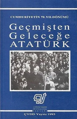 Geçmişten Geleceğe Atatürk