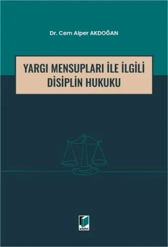 Yargı Mensupları İle İlgili Disiplin Hukuku