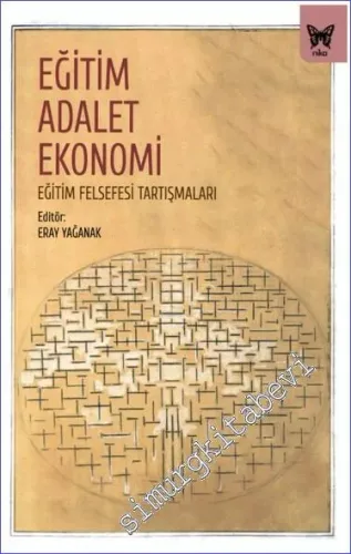 Eğitim Adalet Ekonomi: Eğitim Felsefesi Tartışmaları -         2022