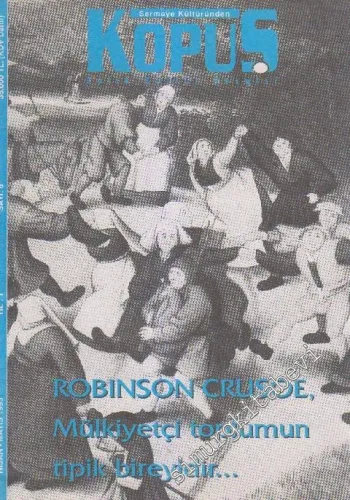 Sermaye Kültüründen Kopuş Aylık Kültür Dergisi - Dosya: Robinson Crusoe, Mülkiyetçi Toplumun Tipik Bireyidir - Sayı: 6    1  Nisan - Mayıs