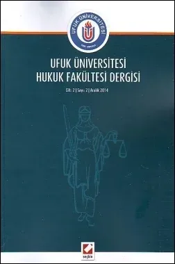 Ufuk Üniversitesi Hukuk Fakültesi Dergisi Cilt:2 Sayı:2 Aralık 2014
