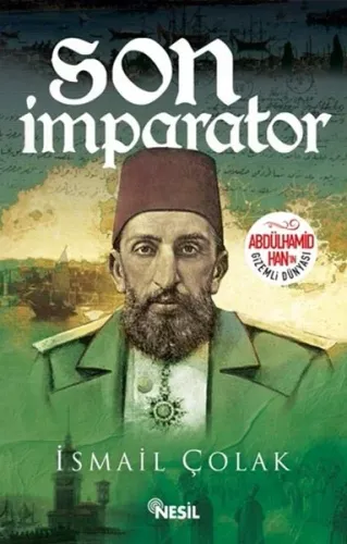 Son İmparator; Abdülhamid Han'ın Gizemli Dünyası