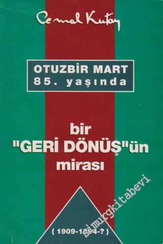 Bir Geri Dönüş'ün Mirası - Otuzbir  [ 31 ] Mart 85. Yaşında -        1994
