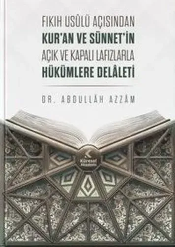 Fıkıh Usûlü Açısından Kur’an Ve Sünnet’in Açık Ve Kapalı Lafızlarla Hükümlere Delâleti