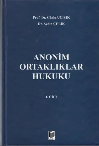 Anonim Ortaklıklar Hukuku ( Cilt 1 )