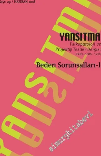 Yansıtma Psikopatoloji ve Projektif Testler Dergisi - Dosya: Beden Sorunsalları I - Sayı: 29      Haziran 2018