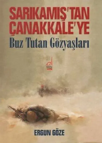 Sarıkamış'tan Çanakkale'ye (Ciltli)