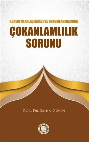 Kur'an'ın Anlaşılması ve Yorumlanmasında Çokanlamlılık Sorunu