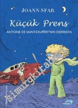 Küçük Prens: Antoine de Saint - Exupery'nin Eserinden  ( Çizgi Roman) -