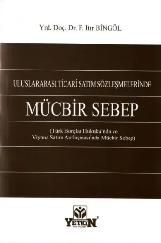 Uluslararası Ticari Satım Sözleşmelerinde Mücbir Sebep