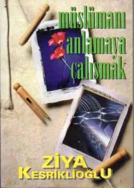 Müslümanı Anlamaya Çalışmak