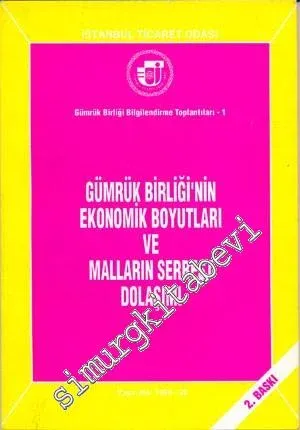 Gümrük Birliği'nin Ekonomik Boyutları ve Malların Serbest Dolaşımı: Gümrük Birliği Bilgilendirme Toplantıları - 1 (3 Mayıs 1995) -