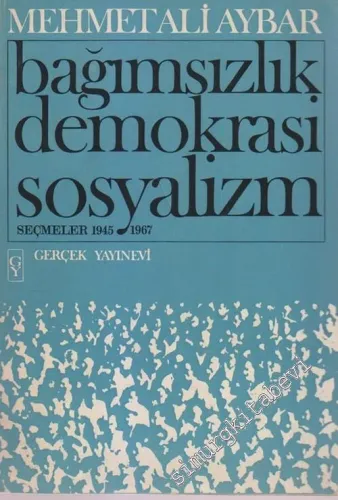 Bağımsızlık Demokrasi Sosyalizm - Seçmeler 1945 - 1967 - 1968