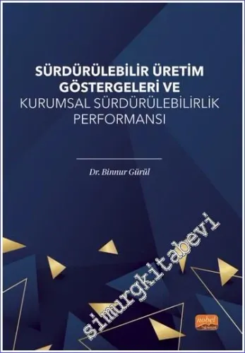 Sürdürülebilir Üretim Göstergeleri ve Kurumsal Sürdürülebilirlik Performansı -         2023