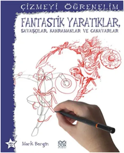 Çizmeyi Öğrenelim - Fantastik Yaratıklar Savaşçılar Kahramanlar ve Canavarlar