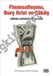 Finansallaşma Borç Krizi Ve Çöküş: Küresel Kapitalizmin Geleceği -         2014