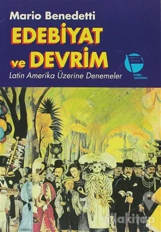 Edebiyat ve Devrim Latin Amerika Üzerine Denemeler