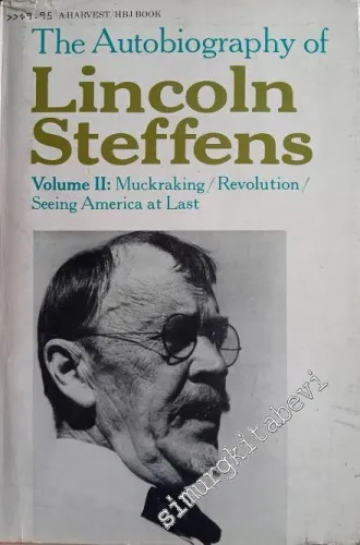 Autobiography of Lincoln Steffens, Vol. 2: Muckraking, Revolution, Seeing America at Last -        1958